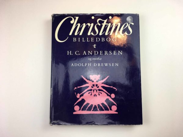 Christines billedbog - af HC Andersen og Adolph Drewsen (NB! mangler omslaget, som er vist på billedet)